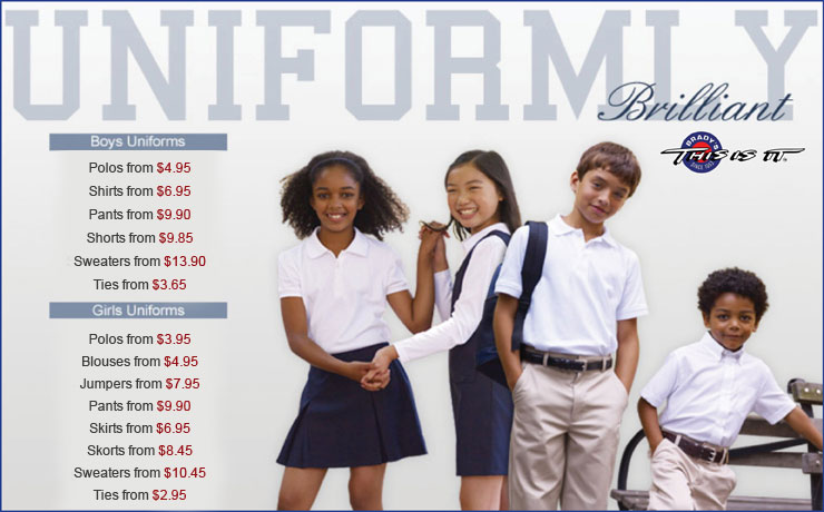 caption for image1 Uniformly Brilliant. Brady's This is it! has the best selection of children's school uniforms.